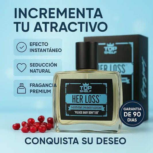 HER LOSS® – Proyectar seguridad, deseo y atracción en segundos.